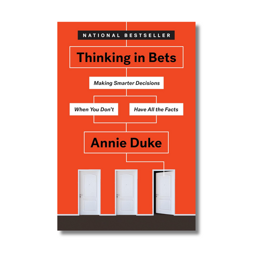 Thinking in Bets By Annie Duke (Hardcover)