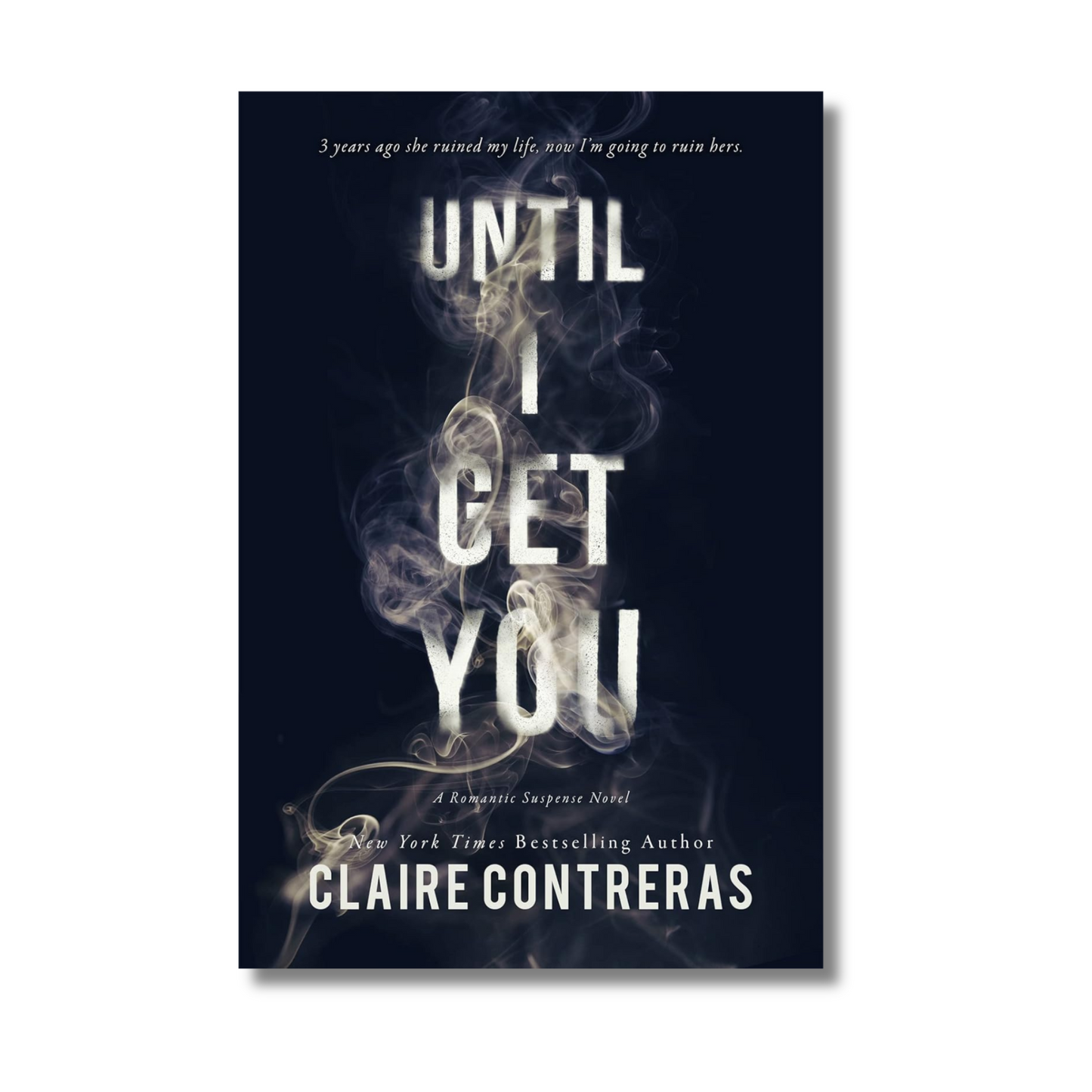 Until I Get You By Claire Contreras (Paperback)