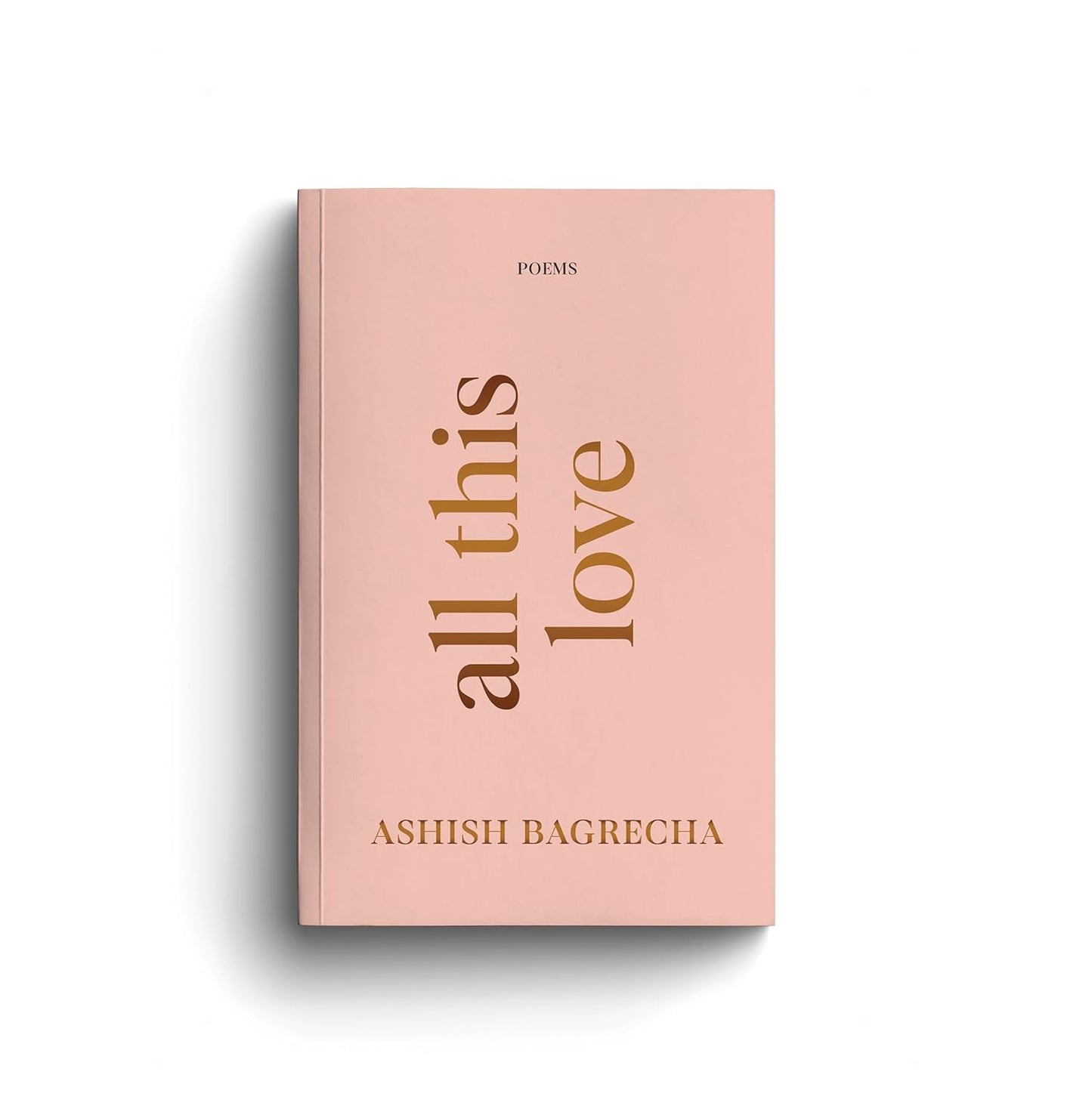 All This Love by Ashish Bagrecha - Poetry Book