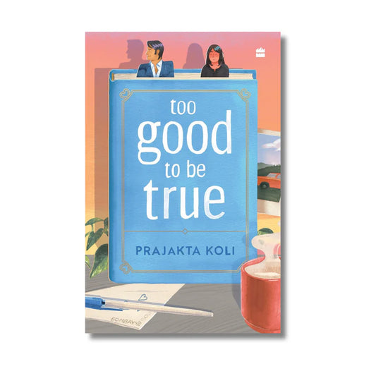 Too Good to Be True by Prajakta Koli : A smart, funny will they won’t they romance (Paperback)